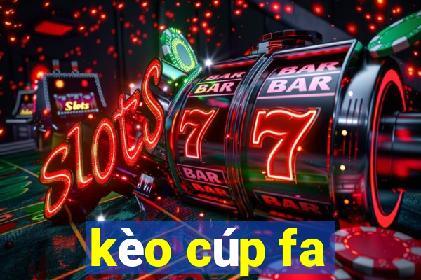 kèo cúp fa