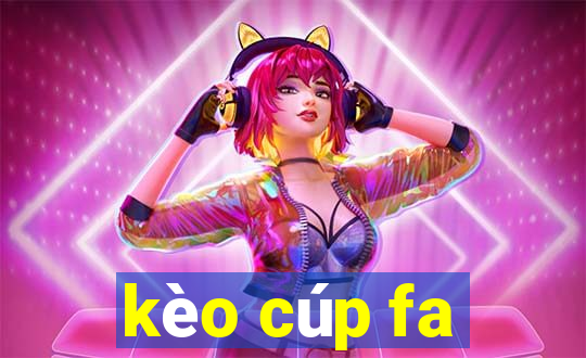 kèo cúp fa