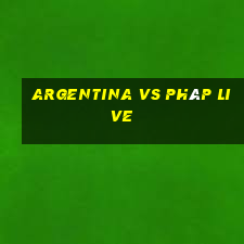 argentina vs pháp live