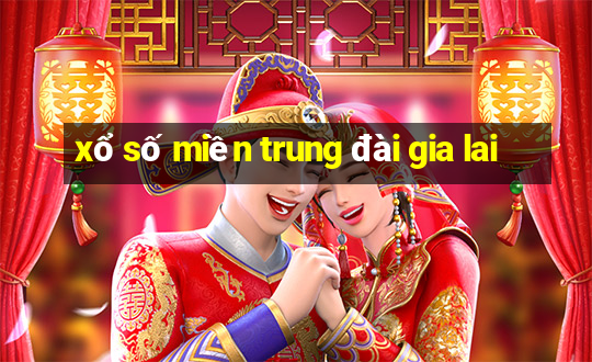 xổ số miền trung đài gia lai