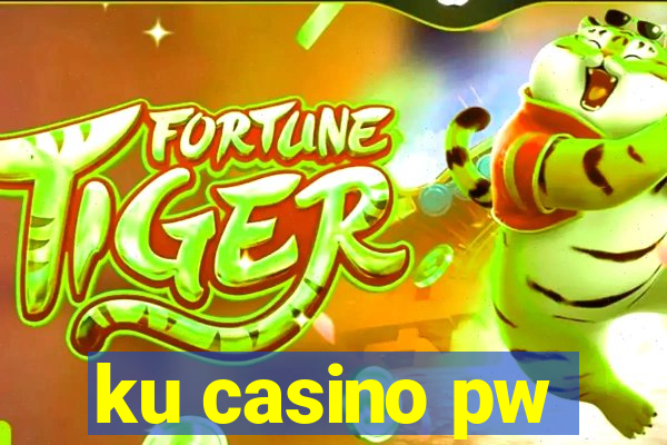 ku casino pw