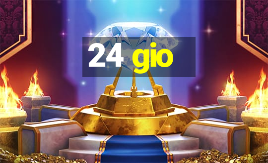 24 gio