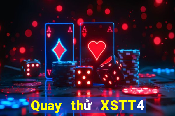 Quay thử XSTT4 ngày 6