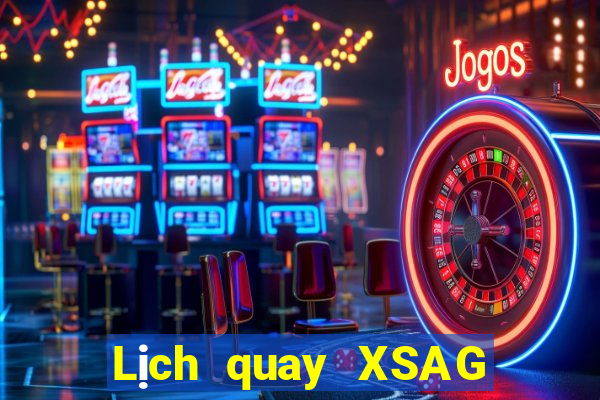 Lịch quay XSAG ngày 4