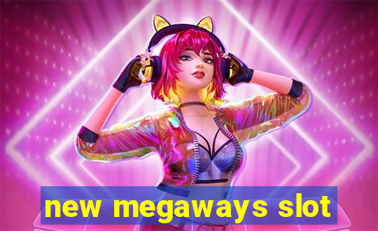 new megaways slot