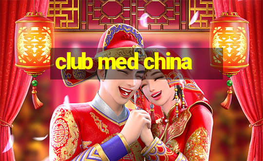 club med china