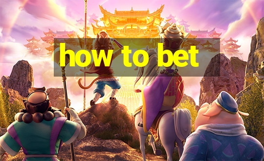 how to bet