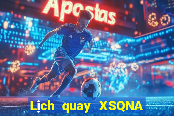 Lịch quay XSQNA ngày 1