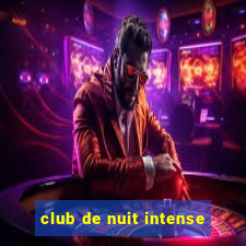 club de nuit intense