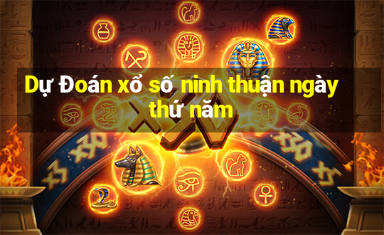 Dự Đoán xổ số ninh thuận ngày thứ năm