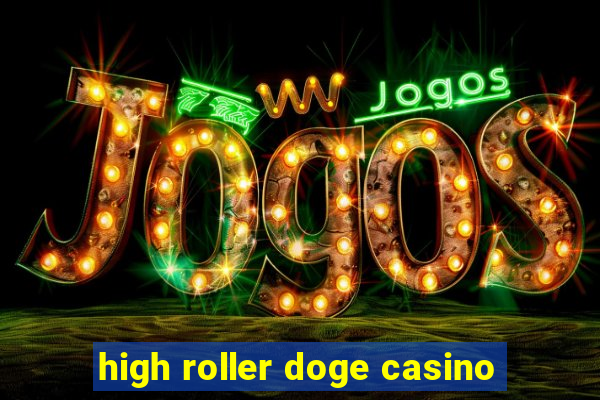 high roller doge casino