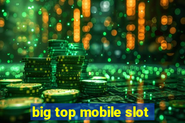 big top mobile slot