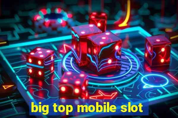 big top mobile slot