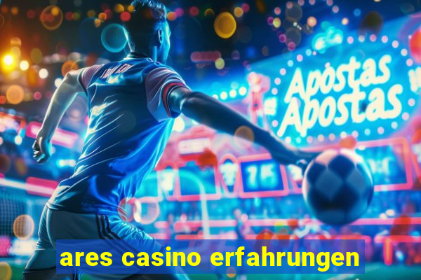 ares casino erfahrungen