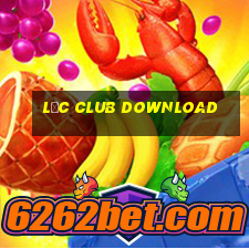 lộc club download