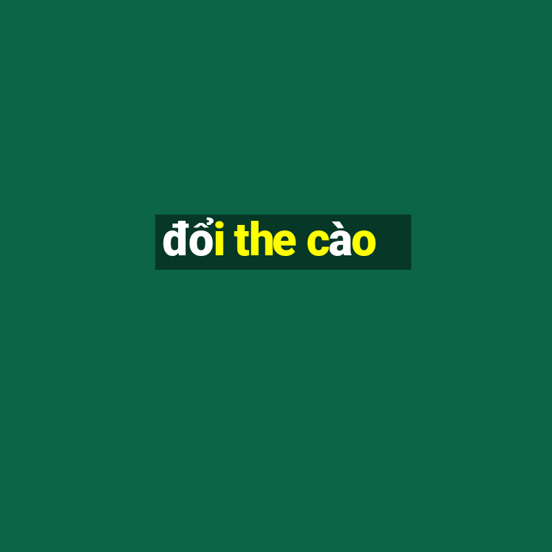 đổi the cào