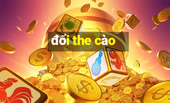 đổi the cào