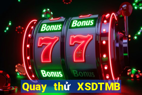 Quay thử XSDTMB thứ Ba