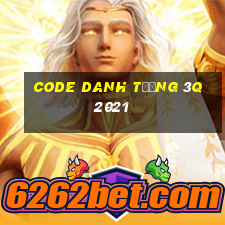 code danh tướng 3q 2021