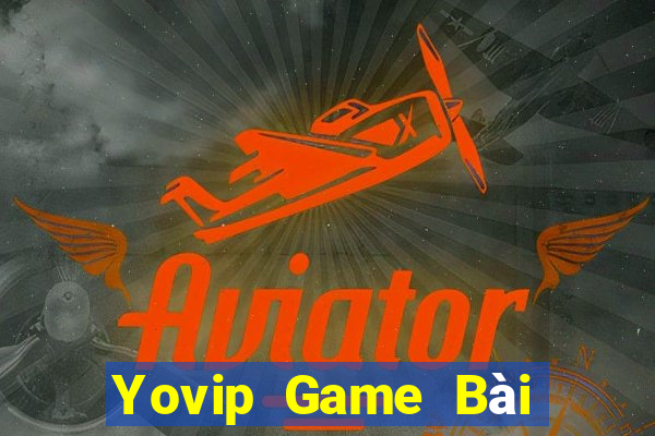 Yovip Game Bài Nhiều Người Chơi Nhất