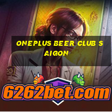 oneplus beer club saigon