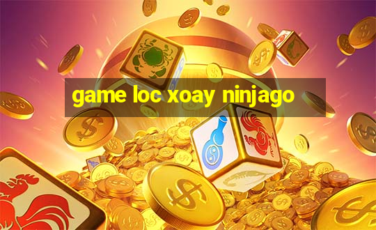 game loc xoay ninjago