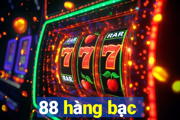 88 hàng bạc