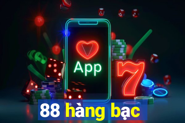 88 hàng bạc