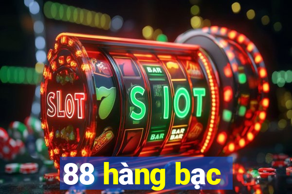 88 hàng bạc