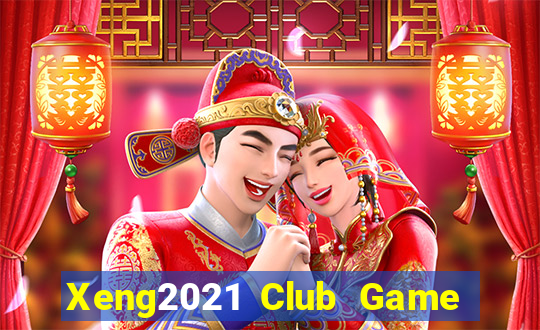 Xeng2021 Club Game Bài Slot