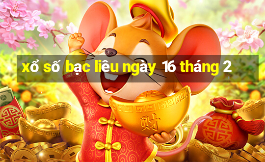 xổ số bạc liêu ngày 16 tháng 2