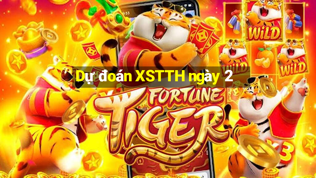 Dự đoán XSTTH ngày 2