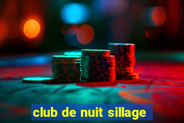 club de nuit sillage