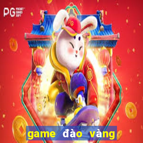 game đào vàng cổ điển