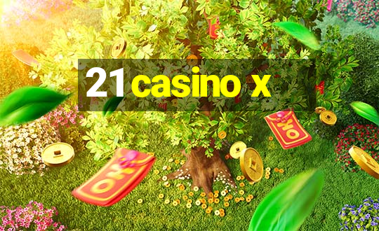 21 casino x