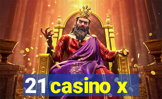 21 casino x