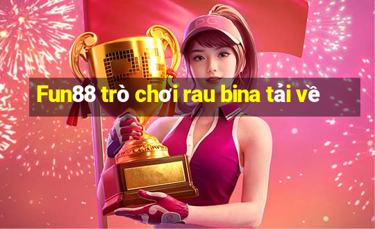 Fun88 trò chơi rau bina tải về