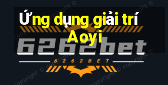 Ứng dụng giải trí Aoyi