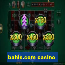 bahis.com casino