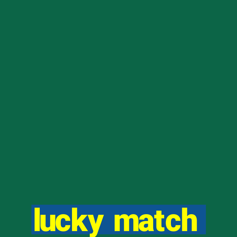 lucky match