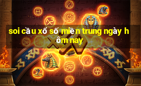 soi cầu xổ số miền trung ngày hôm nay