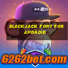 blackjack font for android