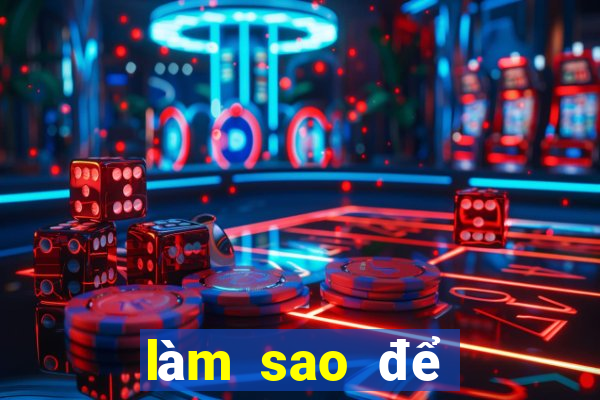 làm sao để nổ hũ