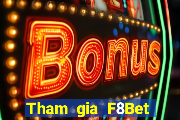 Tham gia F8Bet Thưởng 888k