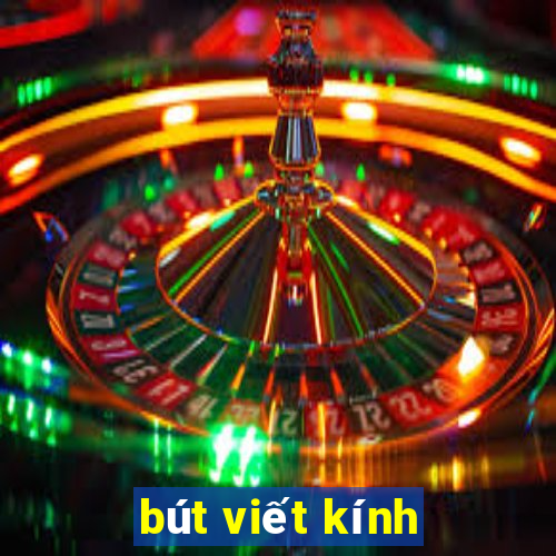 bút viết kính