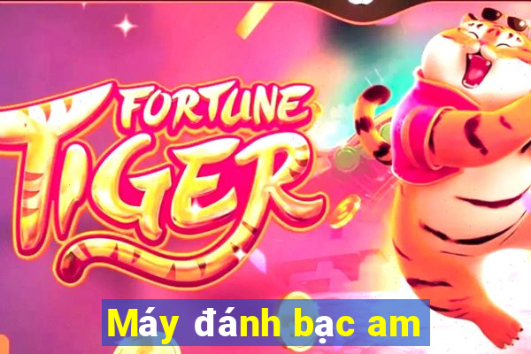 Máy đánh bạc am