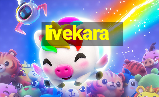 livekara