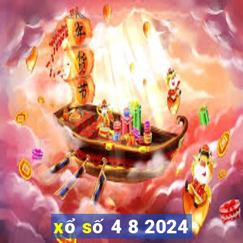 xổ số 4 8 2024