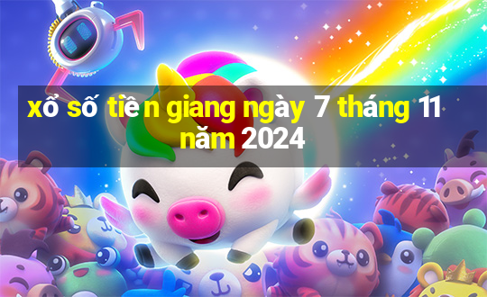 xổ số tiền giang ngày 7 tháng 11 năm 2024