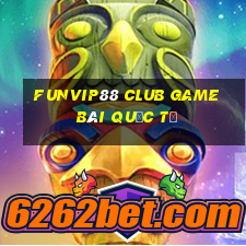 Funvip88 Club Game Bài Quốc Tế